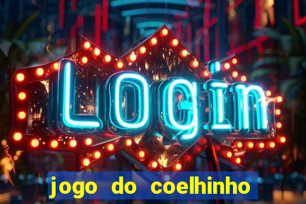 jogo do coelhinho de ganhar dinheiro